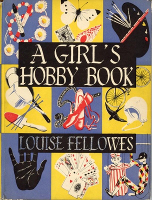 Front cover: A Girl's Hobby Book; Fellowes, Louise; 1950; GWL-2023-93-6