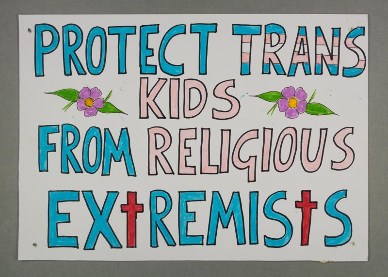 Placard: Protect Trans Kids from Religious Extremists; 2023; GWL-2023-36-9
