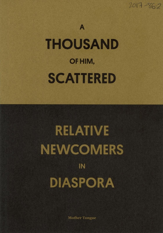 Booklet cover: A Thousand Of Him, Scattered: Relative Newcomers in Diaspora; Mother Tongue; 2014; 978-908339-10-2; GWL-2017-86-2