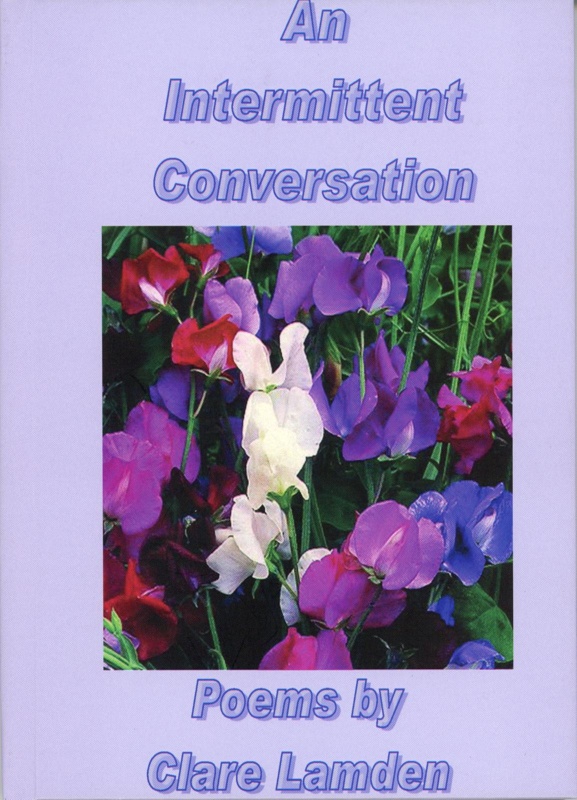 Front cover: An Intermittent Conversation: Poems by Clare Lamden; 2011; 978-0-85781-081-6; GWL-2012-1