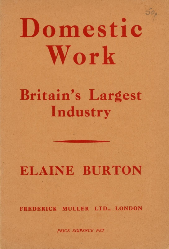 Booklet cover: Domestic Work: Britain's Largest Industry; Burton, Elaine; 1944; GWL-2025-139 Booklet cover: Domestic Work: Britain's Largest Industry; Burton, Elaine; 1944; GWL-2025-139