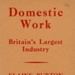 Booklet cover: Domestic Work: Britain's Largest Industry; Burton, Elaine; 1944; GWL-2025-139 Booklet cover: Domestic Work: Britain's Largest Industry; Burton, Elaine; 1944; GWL-2025-139