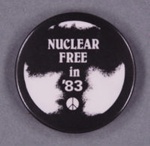 Badge: Nuclear Free in '83; 1983; GWL-2014-3-11