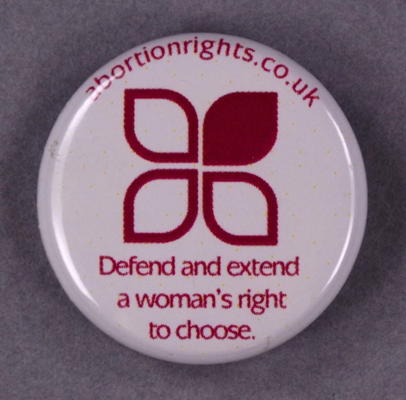 Badge: A Woman's Right To Choose; Abortion Rights Scotland; c.2013; GWL-2014-41-2