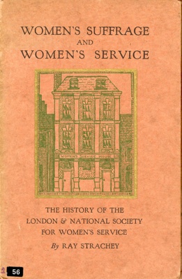 Front cover of 'Women's Suffrage and Women's Service' but Ray Strachey; 1927; GWL-2016-120