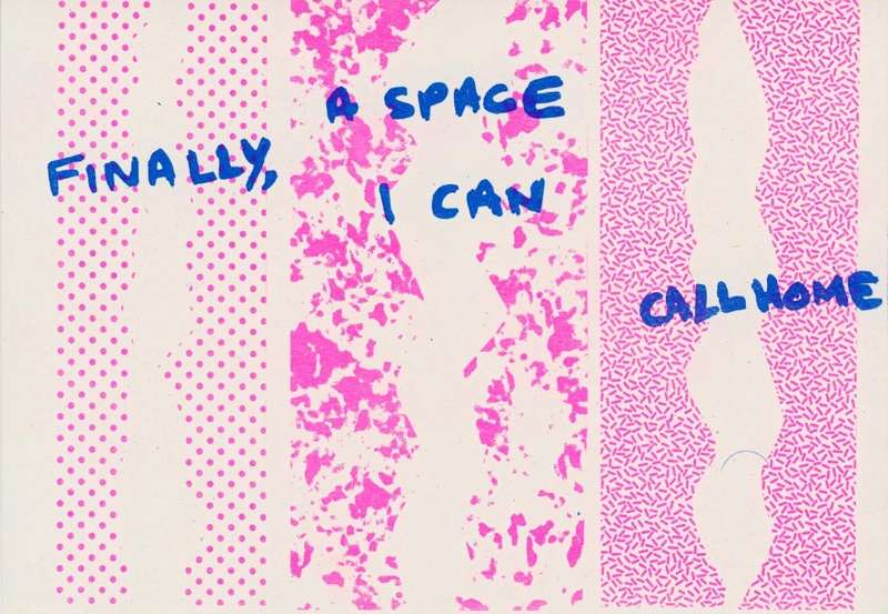 Risograph: Finally, A Space I Can Call Home; Grant, Kylie; Sept 2021; GWL-2023-25-9