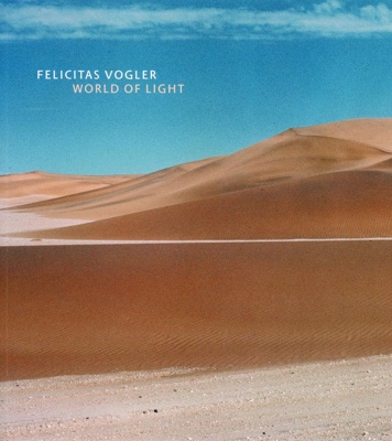 Front cover: Felicitas Vogler: World of Light; Elliot, Patrick; 2006; 1 903278 80 5; GWL-2016-36-2