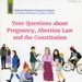 Booklet (front cover): Your Questions about Pregnancy, Abortion Law and the Constitution; National Women's Council of Ireland; c.2018; GWL-2018-51-3