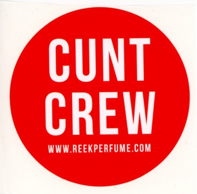 Sticker: CUNT CREW; REEK perfume; GWL-2020-44-7