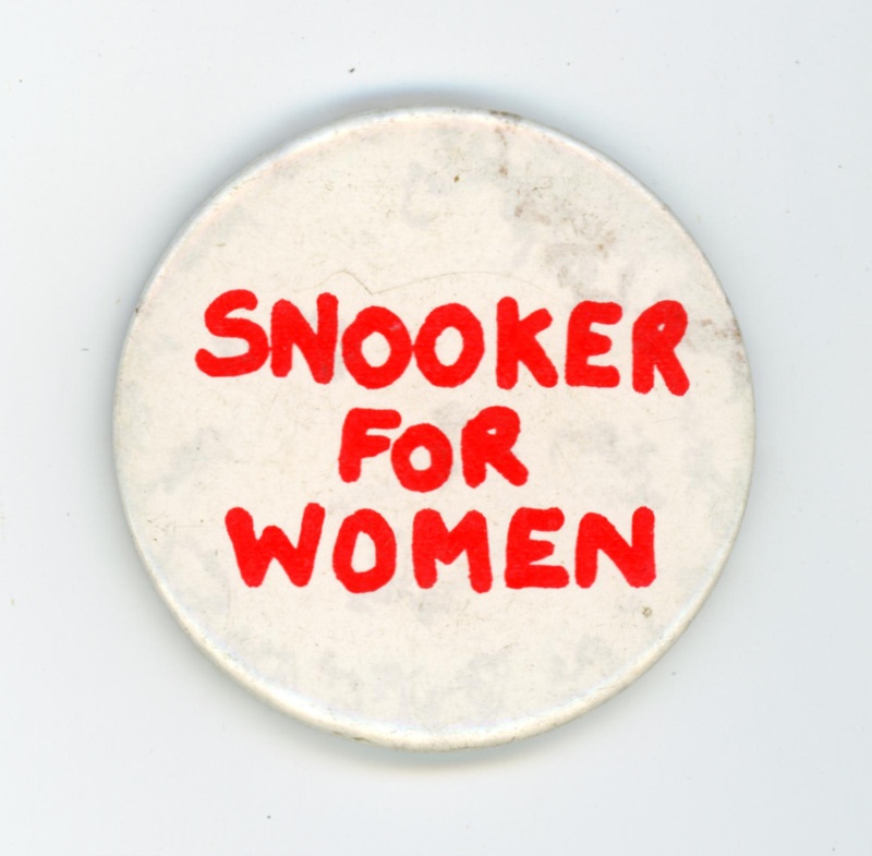 Badge: Snooker for Women; Equal Rights in Clubs Campaign for Action; c.1978-80; GWL-2022-47-2