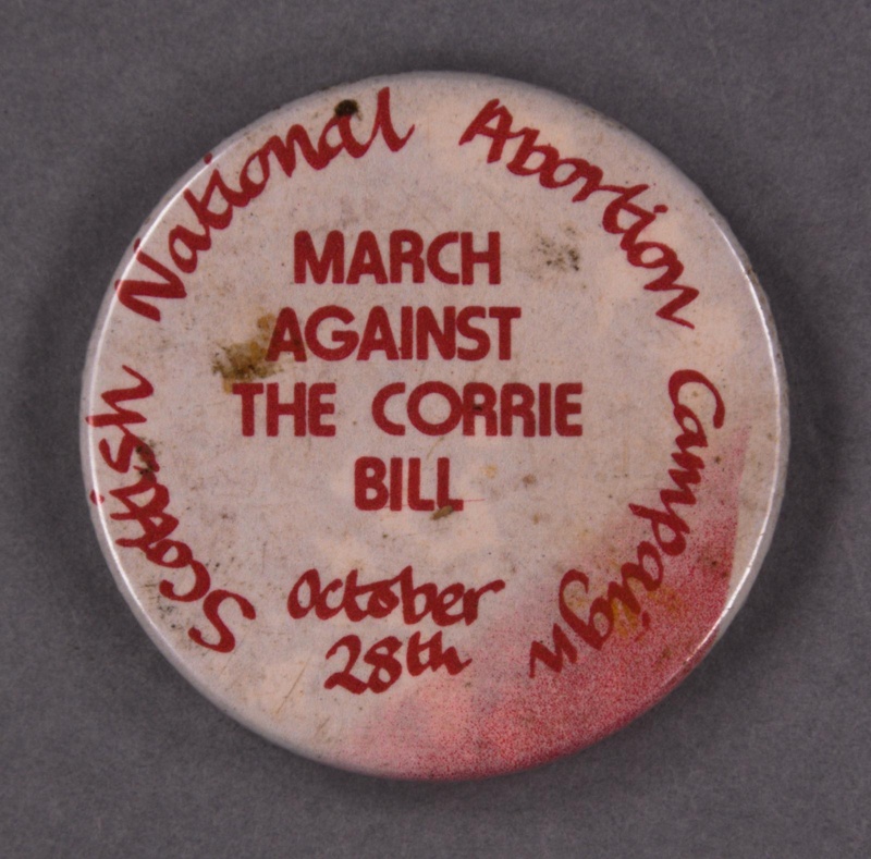 Badge: March Against the Corrie Bill; Scottish National Abortion Campaign; c.1979; GWL-2014-43-2