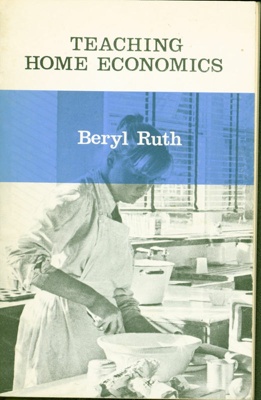 Teaching Home Economics: A New Approach; Ruth, Beryl; 2019.33.1 