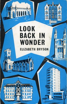 Front cover: Look Back In Wonder; Bryson, Elizabeth; 1966-79; GWL-2025-112-3