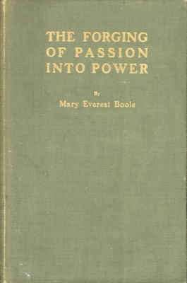 Front cover: The Forging of Passion Into Power; Boole, Mary Everest; 1910; GWL-2025-113-1