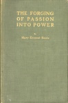 Front cover: The Forging of Passion Into Power; Boole, Mary Everest; 1910; GWL-2025-113-1