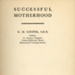 Front page: Successful Motherhood; Cooper, G.M.; 1940; GWL-2016-151-5