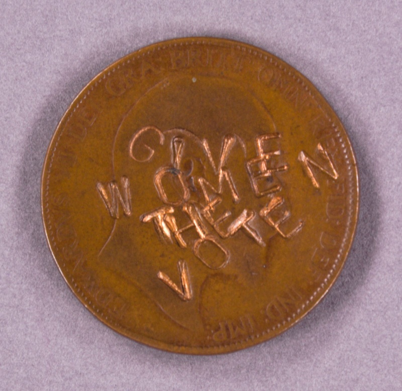 Penny (obverse): Give Women the Vote; 1907; GWL-2017-96-6. Photo credit: Becky Male