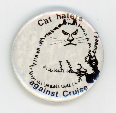 Badge: Cat Haters Against Cruise; c.1980s; GWL-2015-112-3