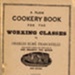 Front cover: A Plain Cookery Book for the Working Classes; Francatelli, Charles Elmé; 1852; 085967 390 1; GWL-2023-19