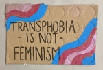 Placard: Transphobia Is Not Feminism; Solidarity Salon participant; 2025; GWL-2025-71-2