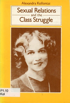 Front cover: Sexual Relations and the Class Struggle; Kollontai, Alexandra; 1919/84; 0 905998 41 3; GWL-2014-7-4