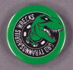 Badge: Tyrannosaurus Wrecks; Glasgow Roller Derby; 2013; GWL-2013-32-4
