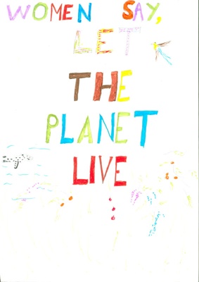 Women in the Landscape poster bearing the words 'Women Say, Let the Planet Live'