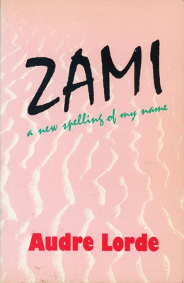 Front cover: Zami: A New Spelling of My Name; Lorde, Audre; 1984; 0-907179-26-6; GWL-2023-16