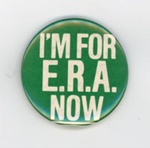 Badge: I'm For E.R.A. Now; c.1979; GWL-2023-20-10