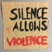 Placard: Silence Allows Violence; Strath Union; 2022; GWL-2023-58-4