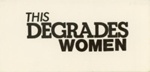 Flyer: This Degrades Women; GWL-2015-17-2