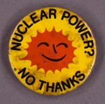 Badge: Nuclear Power? No Thanks; Campaign for Nuclear Disarmament; c.1980s; GWL-2015-111-67