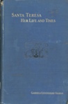 Front cover: Santa Teresa, Her Life and Times, Vol. I; Cunninghame Graham, Gabriela; 1894; GWL-2015-100-2