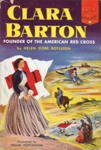 Front cover: Clara Barton: Founder of the American Red Cross; Boylston, Helen Dore; 1955; GWL-2025-85-6