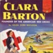 Front cover: Clara Barton: Founder of the American Red Cross; Boylston, Helen Dore; 1955; GWL-2025-85-6