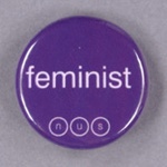 Badge: Feminist; National Union of Students; 2013 or before; GWL-2014-41-1