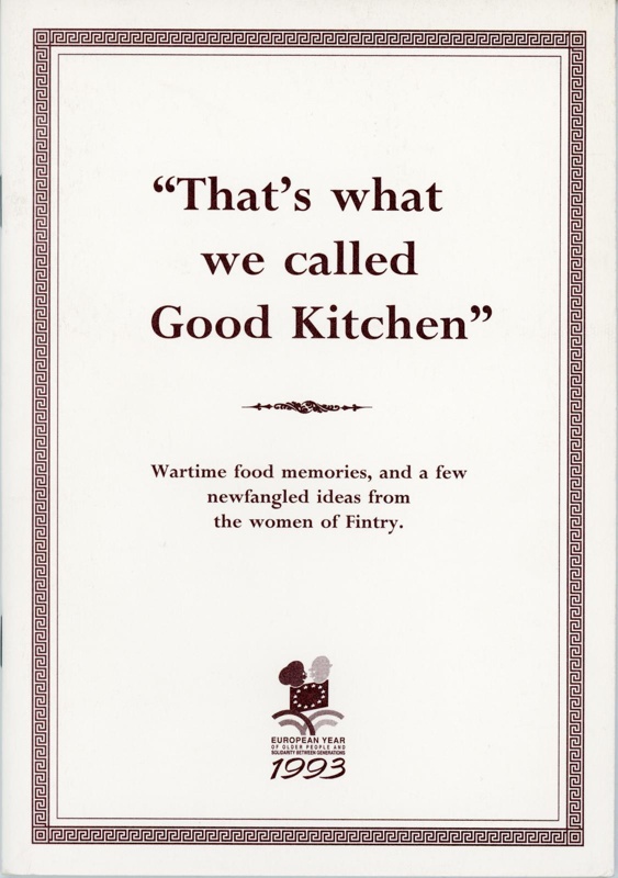 Front cover: "That's what we called Good Kitchen"; Women of Fintry; 1993; GWL-2023-18-3