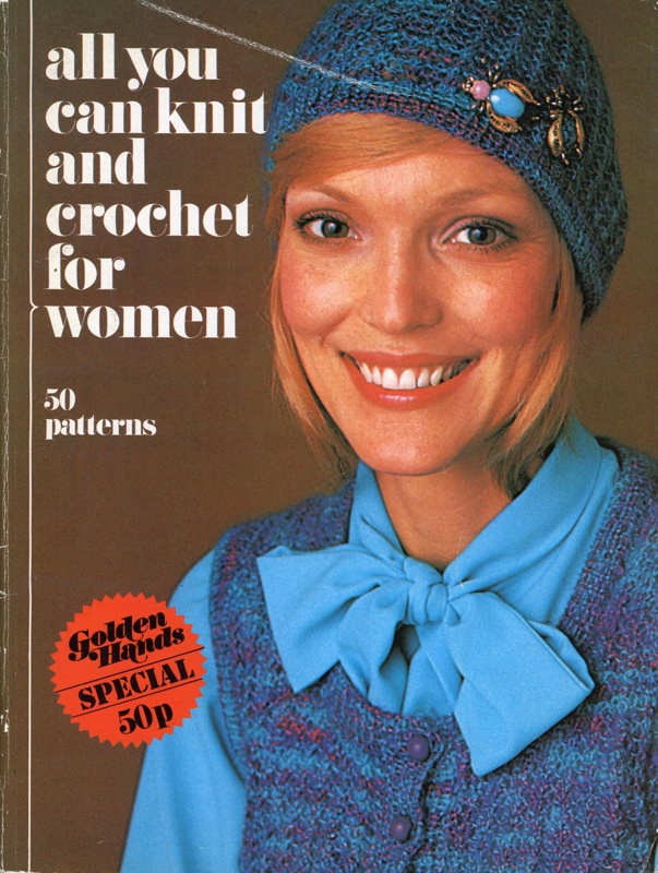 Booklet cover: All You Can Knit and Crochet for Women; Marshall Cavendish Ltd; 1972; GWL-2017-105-2