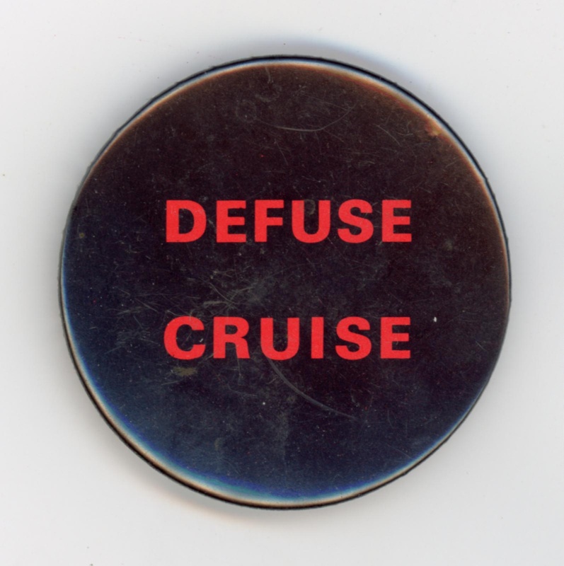 Badge: Defuse Cruise; c.1980s; GWL-2015-112-6