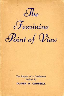 Front cover: The Feminine Point of View; Campbell, Olwen W.; 1952; GWL-2022-117