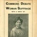 Front cover: The Commons Debate on Woman Suffrage; The Women's Press; 1908; GWL-2022-59-4