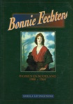 Front cover: Bonnie Fechters: Women in Scotland 1900 - 1950; Livingstone, Sheila; 1994; GWL-2025-84-2