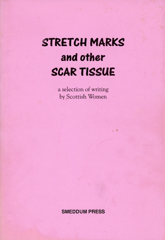 Front cover: Stretch Marks and other Scar Tissue; McAuslan, Margaret McQuade; 1994; 0 9523868 1 X; GWL-2025-117-3
