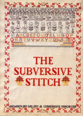 Catalogue cover: The Subversive Stitch; Cornerhouse and the Whitworth Art Gallery; 1988; 0 903261 24 3; GWL-2016-123