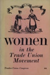 Front cover: Women in the Trade Union Movement; Trades Union Congress; 1955; GWL-2025-65-8