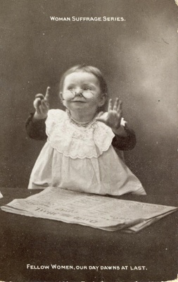 Postcard: Fellow Women, Our Day Dawns at Last; E.T.W. Dennis & Sons Ltd; 1907; GWL-2015-120-4