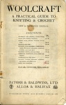 Booklet: Woolcraft: A Practical Guide to Knitting & Crochet; Patons & Baldwins Ltd; c.1936; GWL-2015-34-50