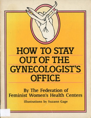 GWL-2026-29-1: Front cover: How To Stay Out of the Gynecologist's Office; 1981 