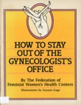 GWL-2026-29-1: Front cover: How To Stay Out of the Gynecologist's Office; 1981 GWL-2026-29-1: Front cover: How To Stay Out of the Gynecologist's Office; 1981