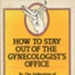 GWL-2026-29-1: Front cover: How To Stay Out of the Gynecologist's Office; 1981 